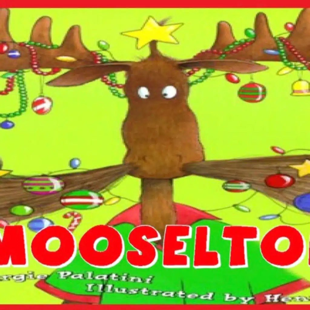 Mooseltoe by Margie Palatini Illustrated By Henry Cole