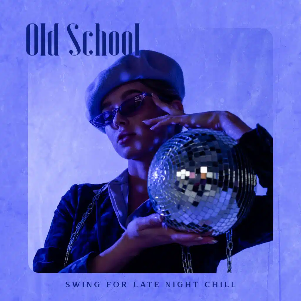 Old School Swing for Late Night Chill