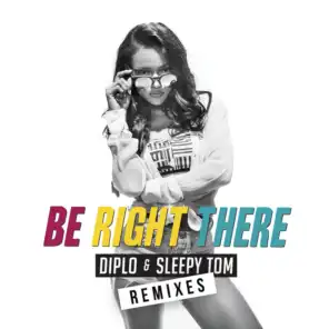 Be Right There (Boombox Cartel Remix)