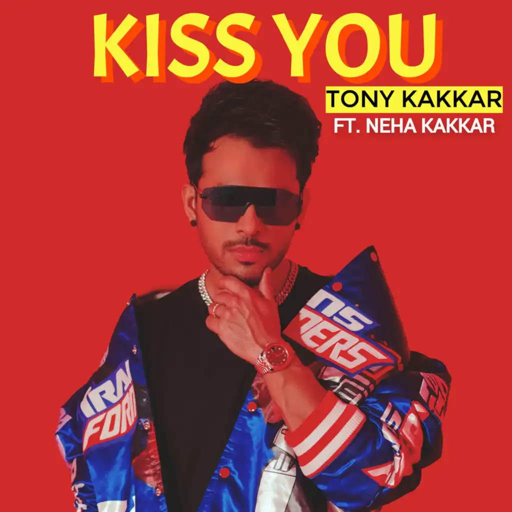 Kiss You (feat. Neha Kakkar)