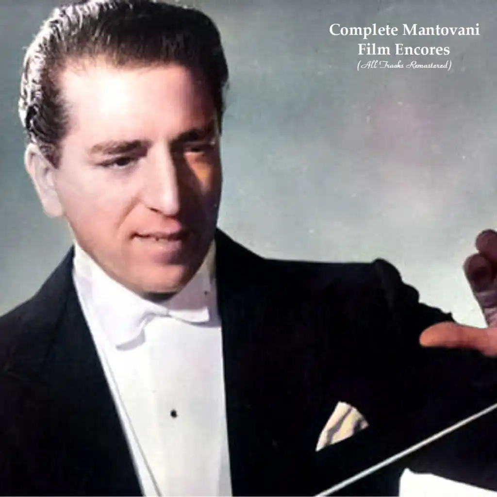 Complete Mantovani Film Encores (All Tracks Remastered)