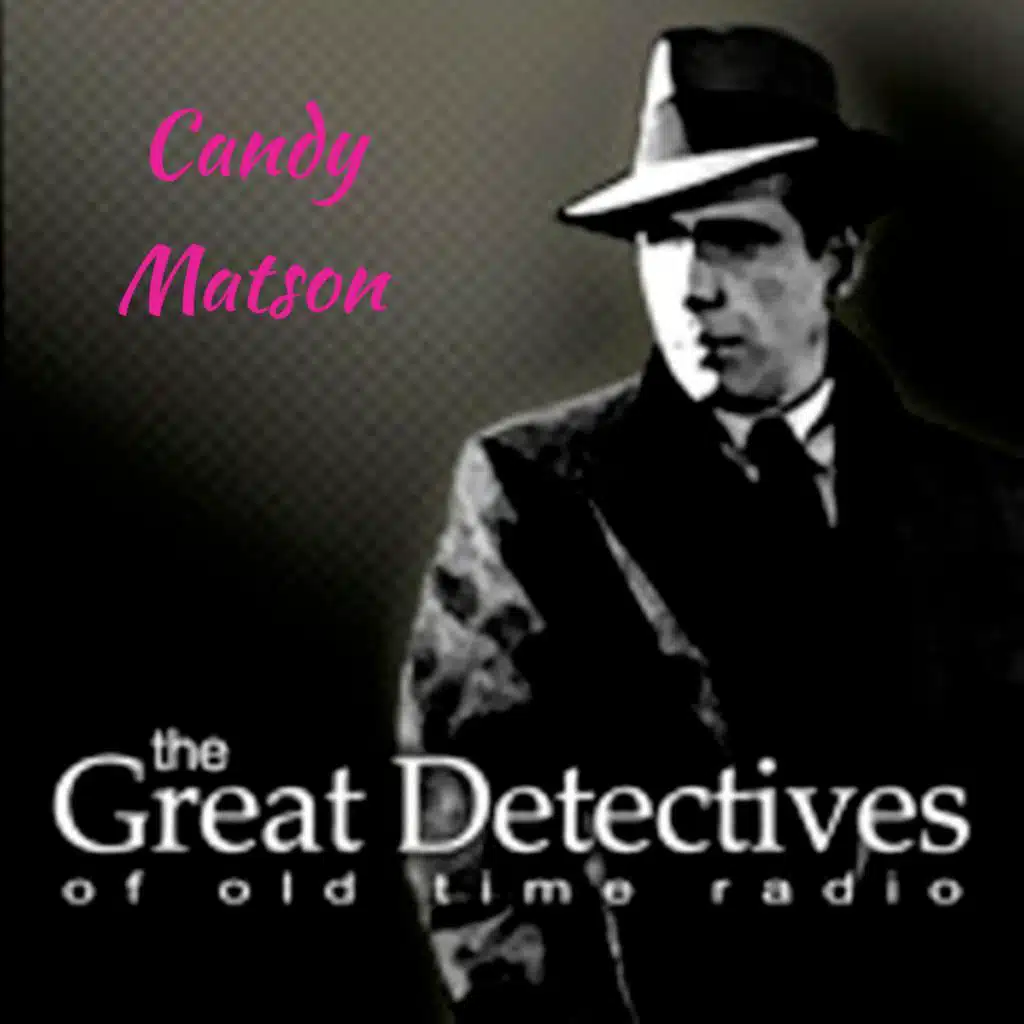 Candy Matson|Great Detectives of Old TIme Radio Mystery Dramas