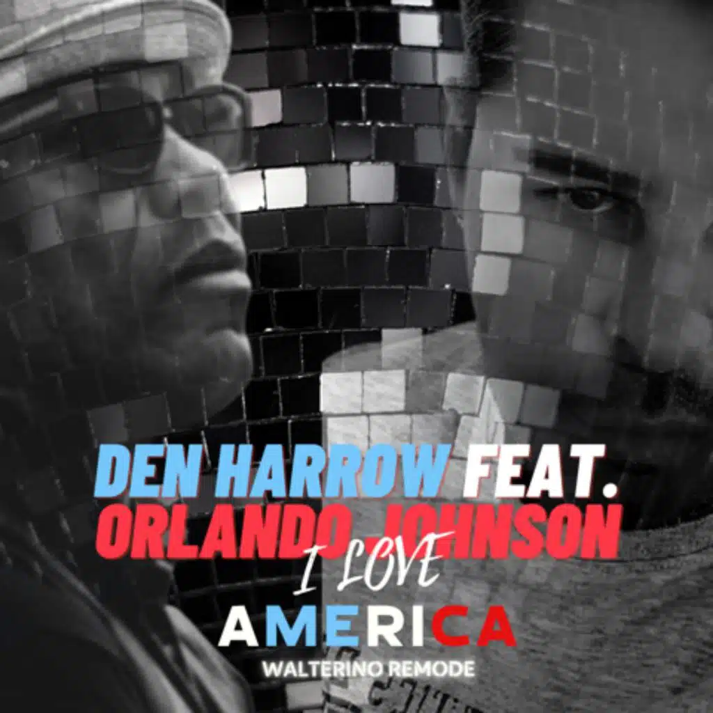 I Love America (Walterino Remode Radio) [feat. Den Harrow]