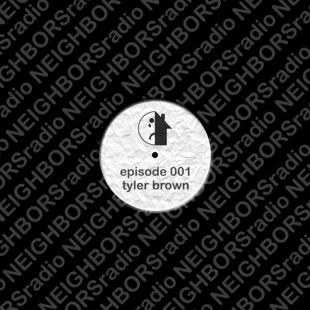 NEIGHBORSradio 001: Tyler Brown