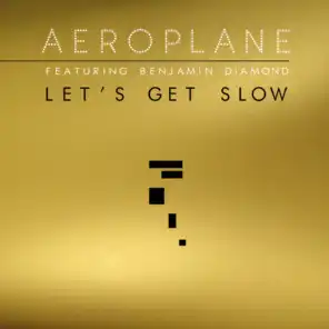 Let's Get Slow (feat. Benjamin Diamond)