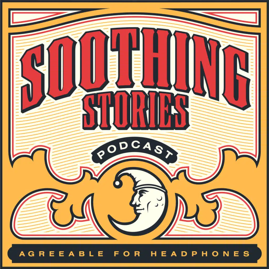 Introducing the Soothing Stories Podcast