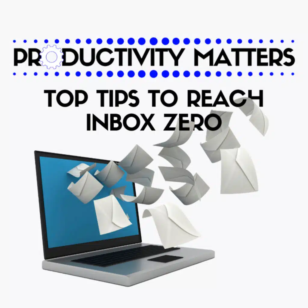 Top tips to reach Inbox Zero