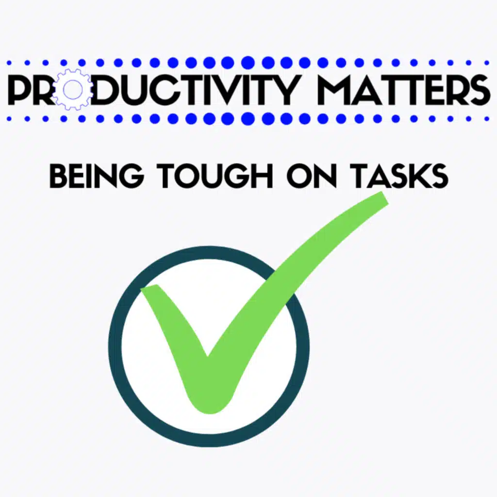 Being Tough On Tasks