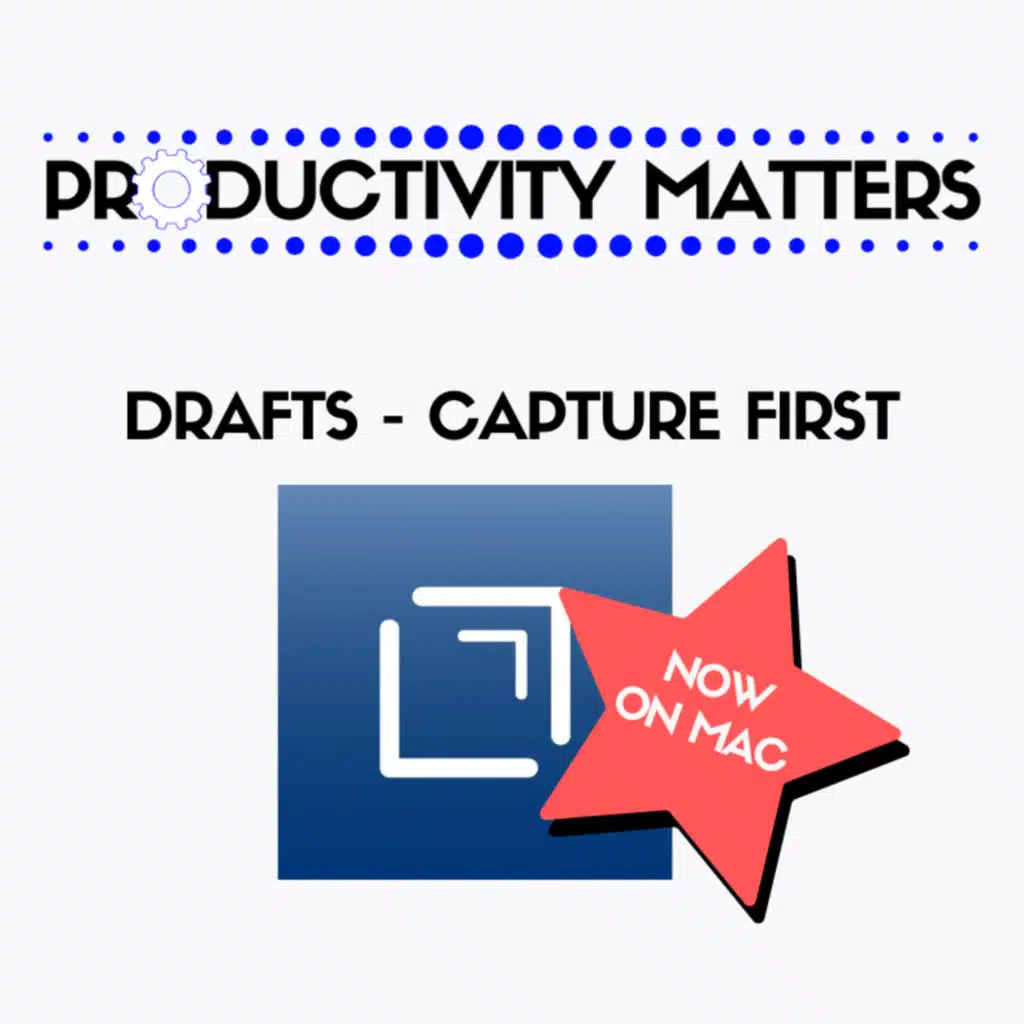 Drafts - Capture First