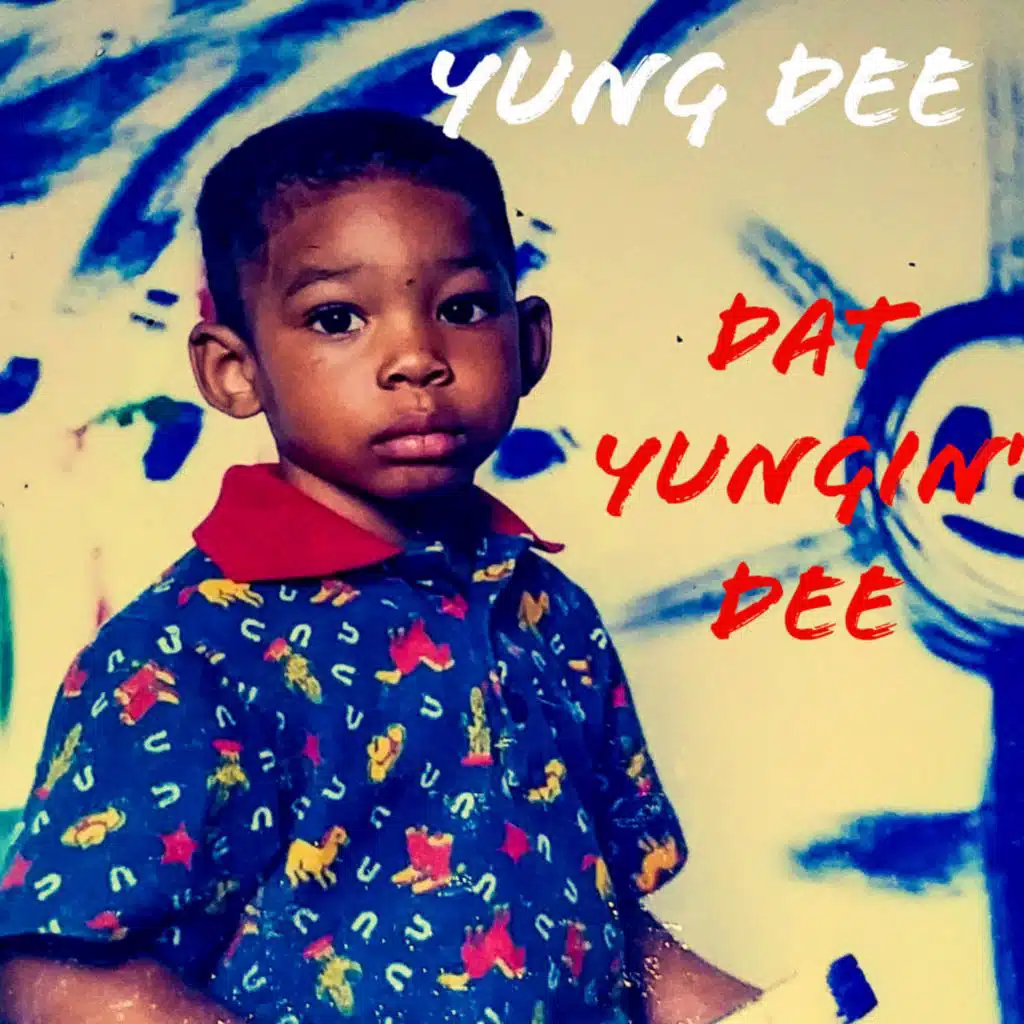 Dat Yungin' Dee