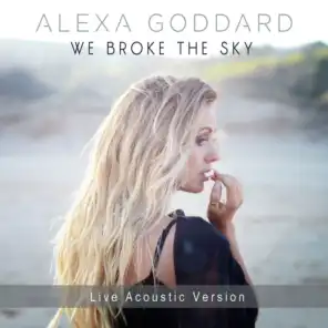 We Broke The Sky (Live Acoustic Version)