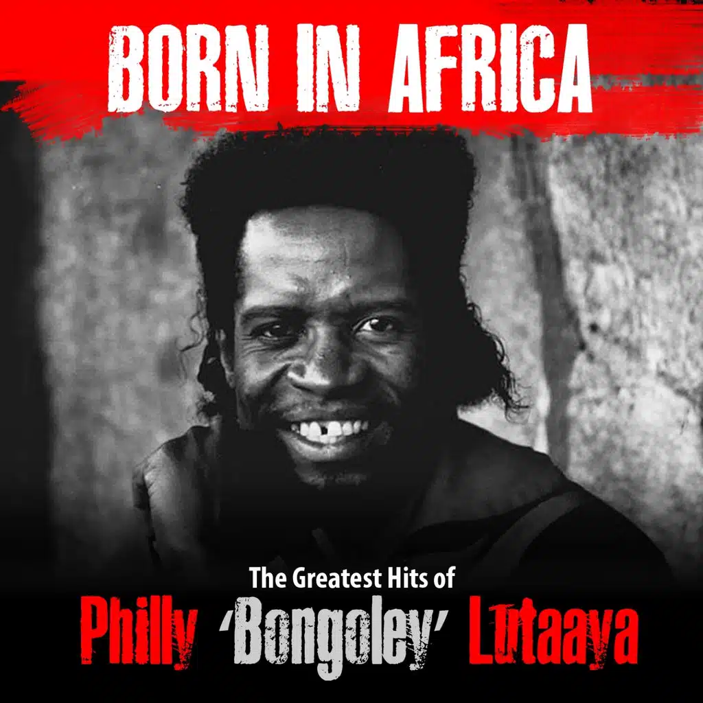 Born in Africa (The Greatest Hits of Philly Bongoley Lutaaya)