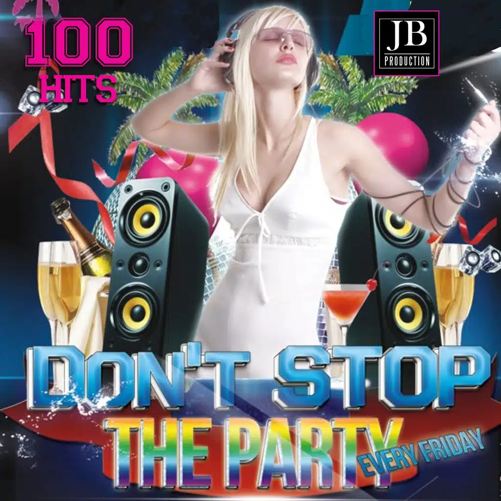 Don"T Stop The Party (100 Hits)