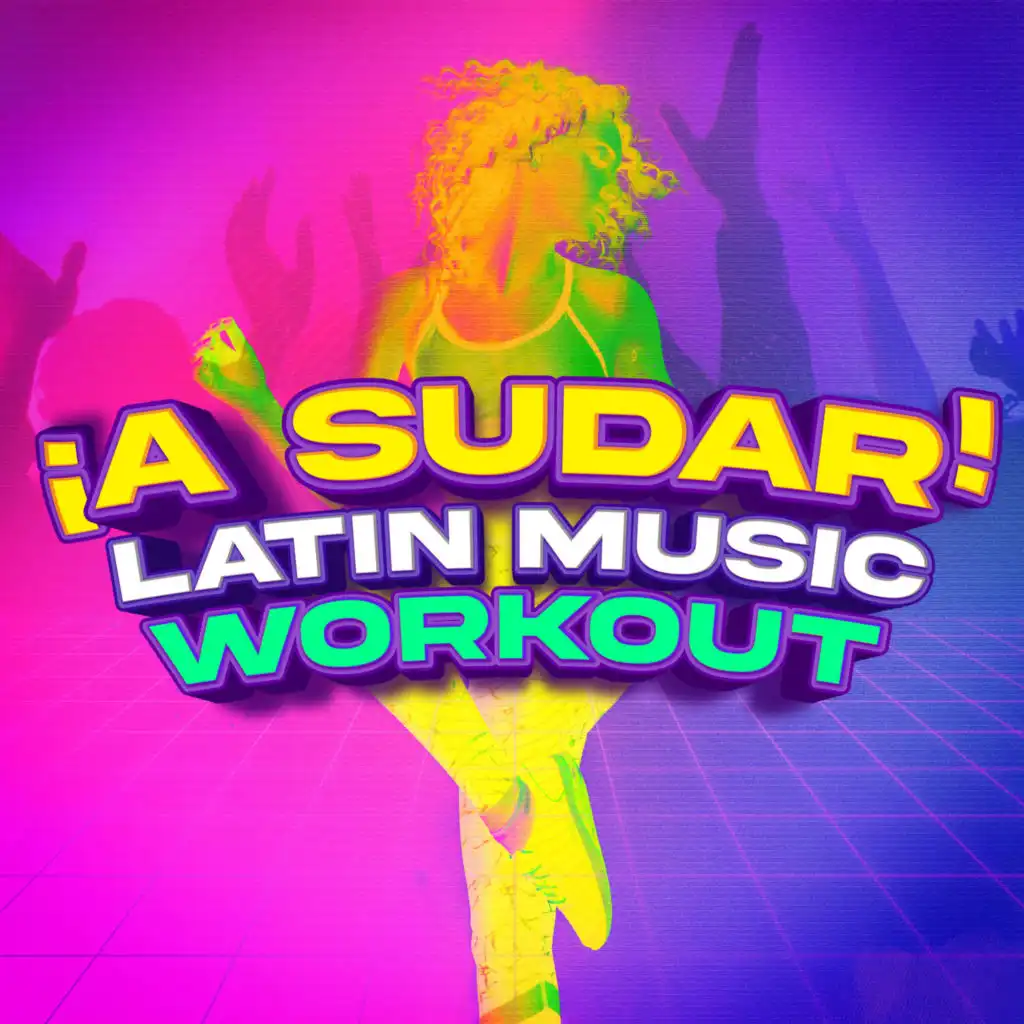 ¡A Sudar! Latino Music Workout