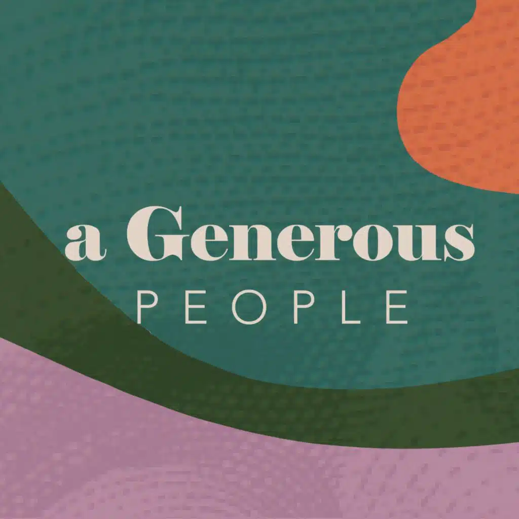 A Generous People | Part 3