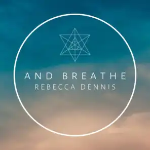 And Breathe with Rebecca Dennis