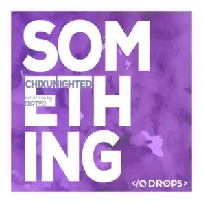 Something (Dirty9 Remix)