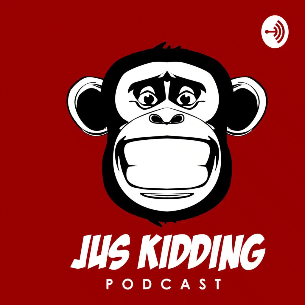 Jus Kidding Podcast