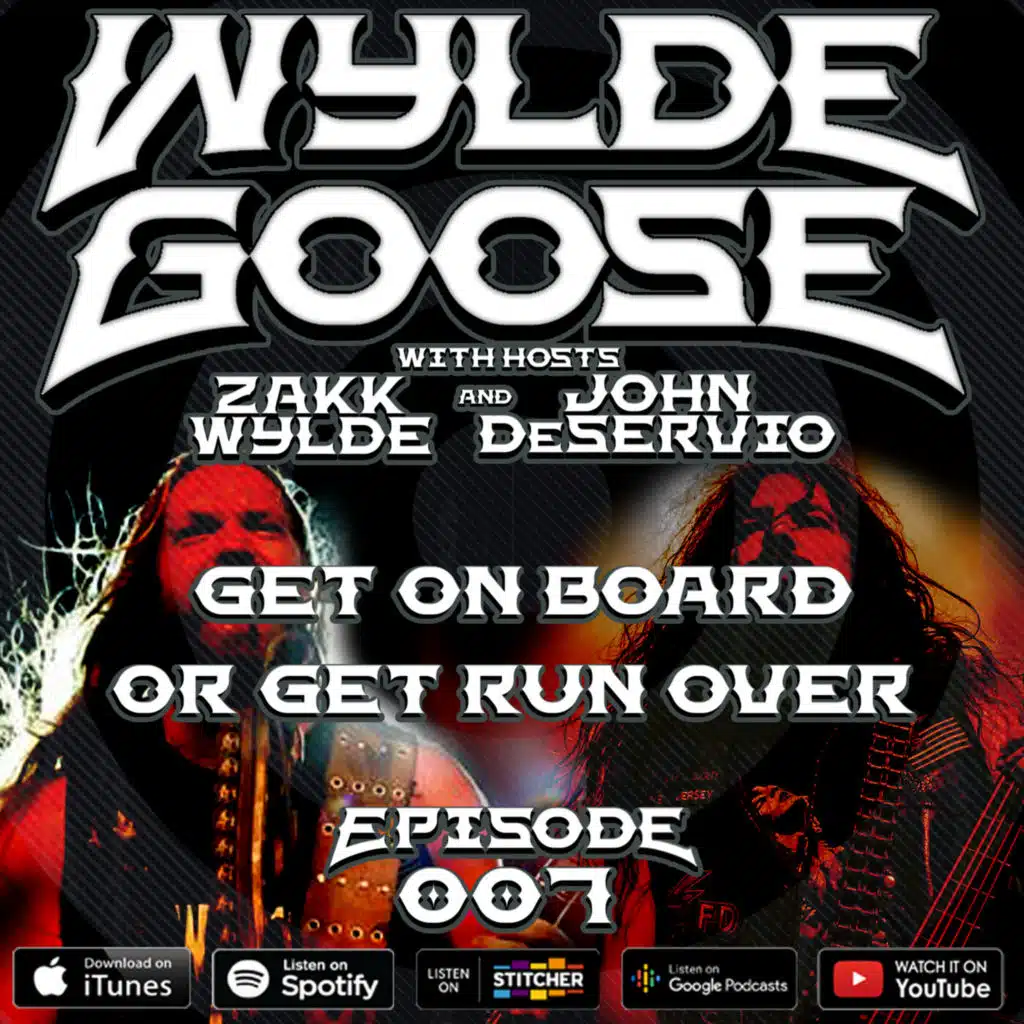 Wylde Goose #007 - Get On Board Or Get Run Over