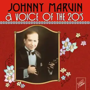 Johnny Marvin: A Voice of the 20's