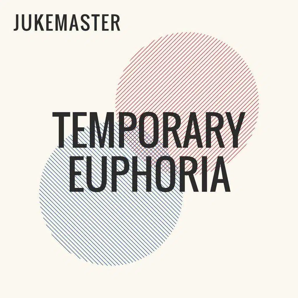 Temporary Euphoria