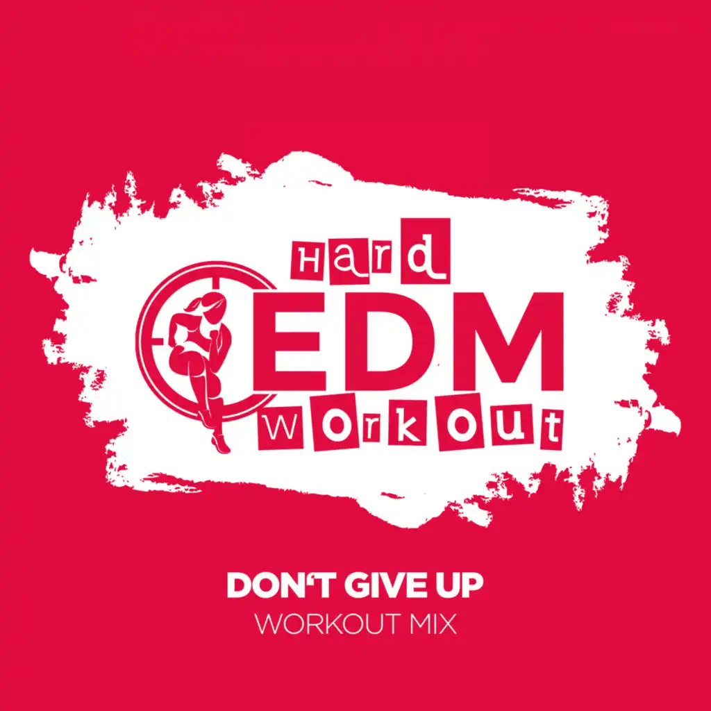 Don't Give Up (Instrumental Workout Mix 140 bpm)