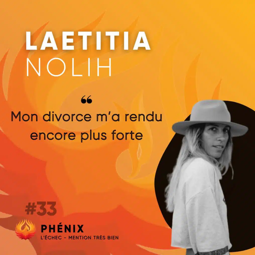 #33 👰‍♀️ - Laetitia Nolih : Mon divorce m’a rendu encore plus forte