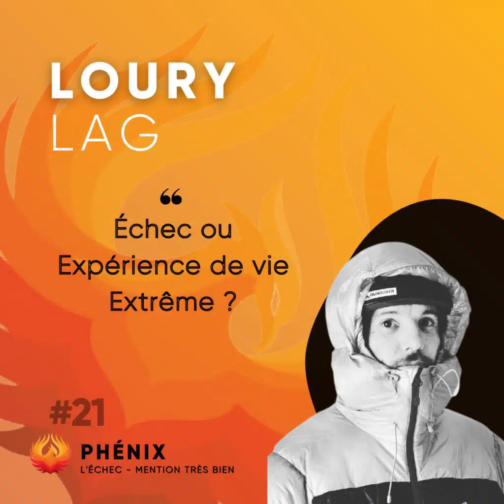 #21 Loury Lag 🏔 - Echec ou expérience de vie extrême ?
