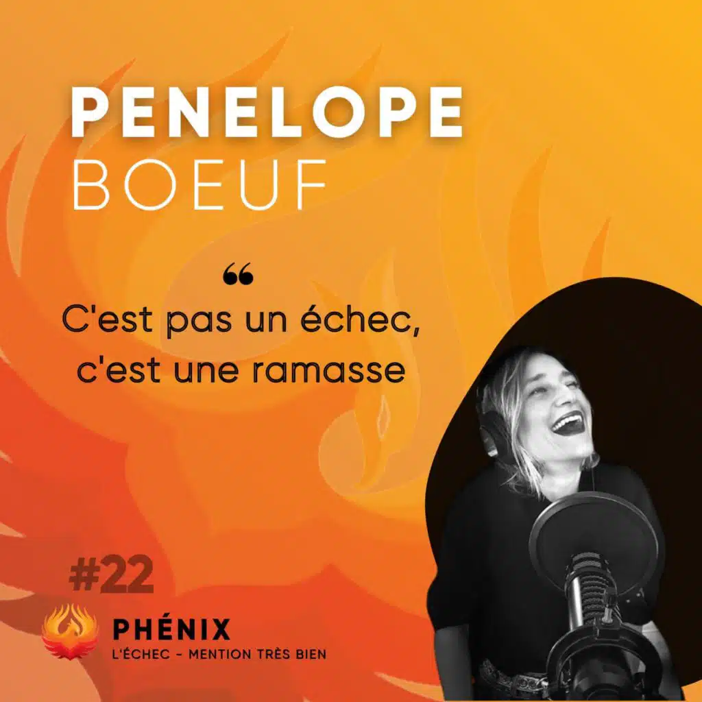 #22🎙 - Pénélope Boeuf : C'est pas un échec, c'est une ramasse