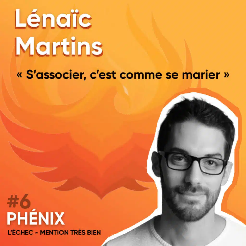 #6 💍- Lénaïc Martins : S'associer, c'est comme se marier