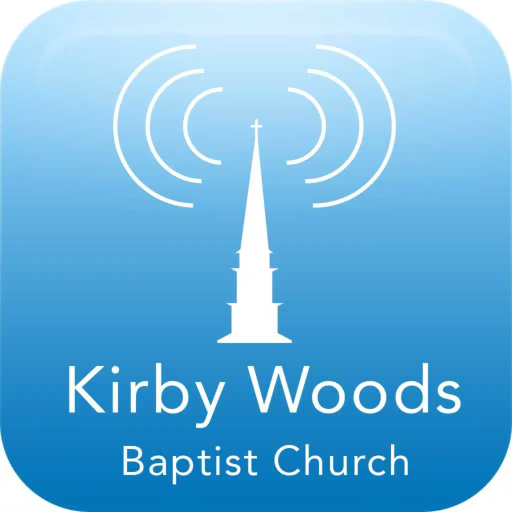 Kirby Woods Baptist Church Podcast Sunday Evenings