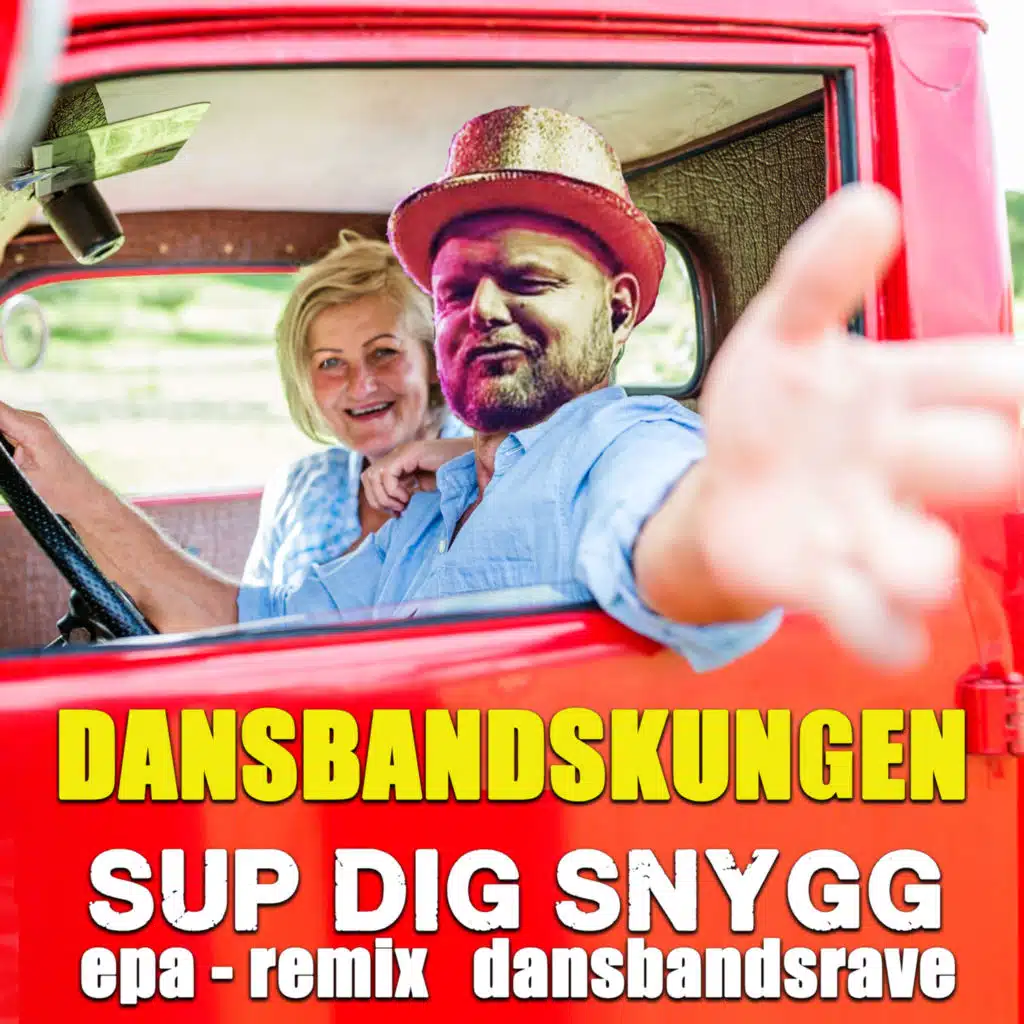 Sup dig snygg (EPA Remix - Dansbandsrave) [feat. Marcus Persson]