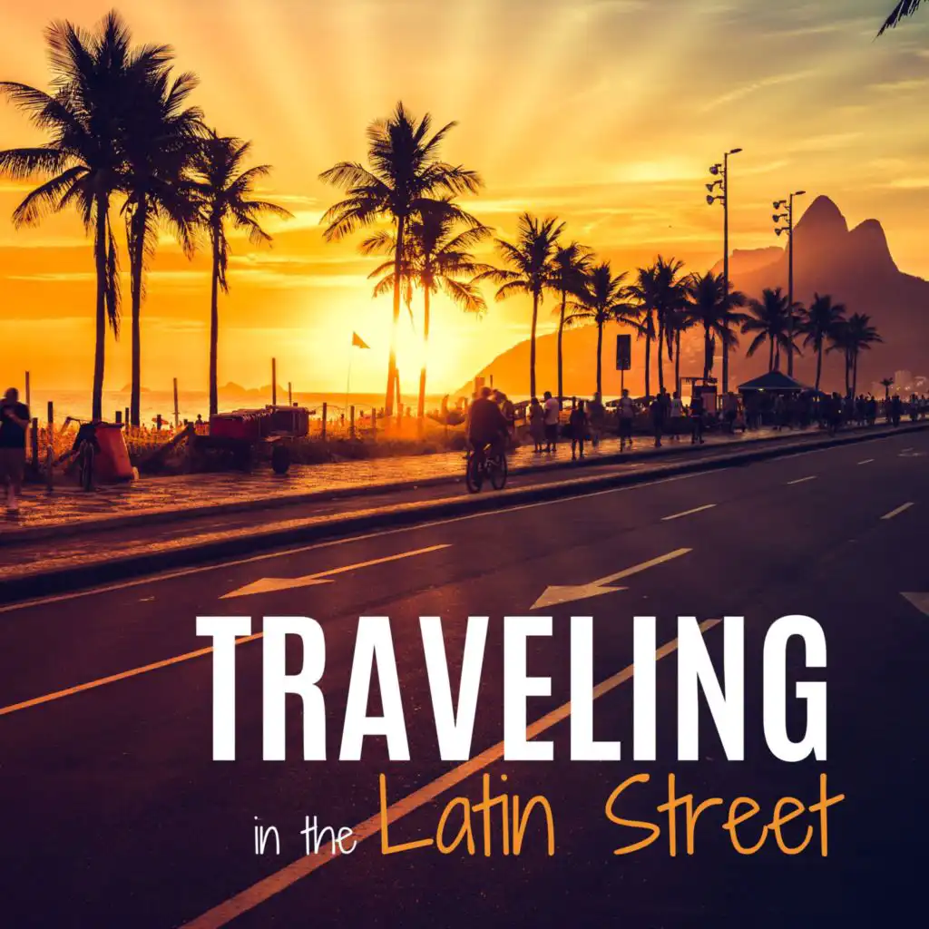 Traveling in the Latin Streets