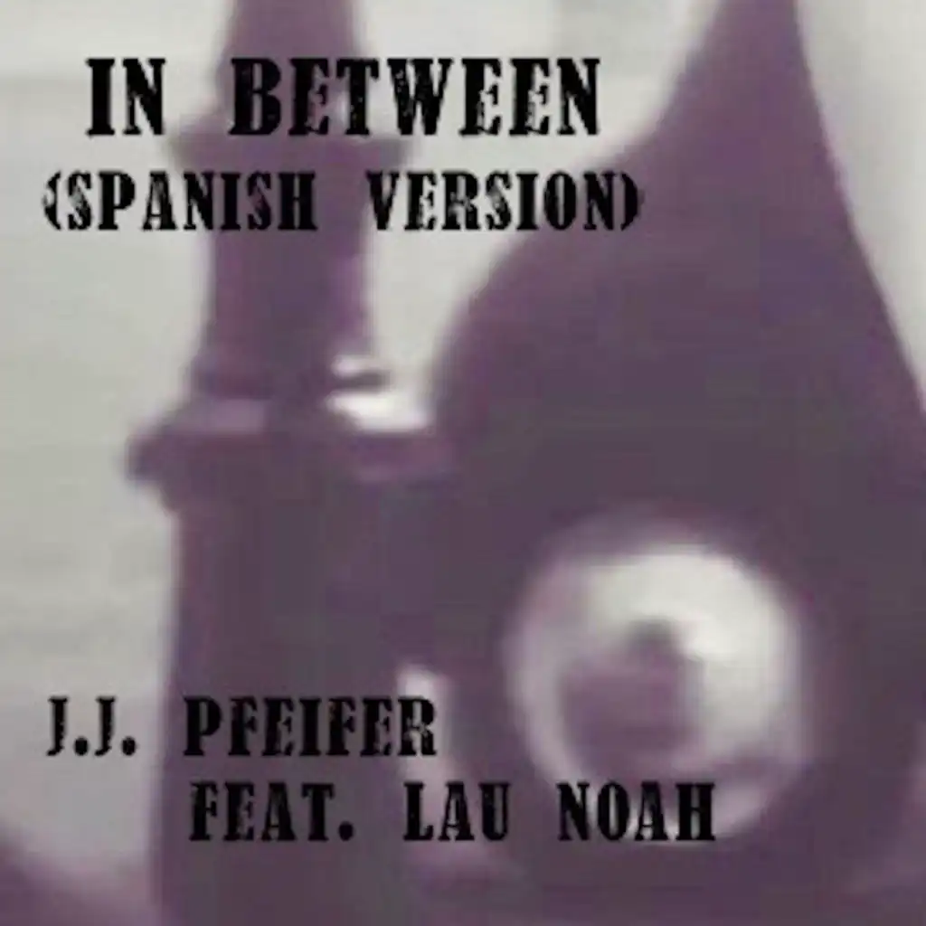 In Between (Spanish Version) [feat. Lau Noah]