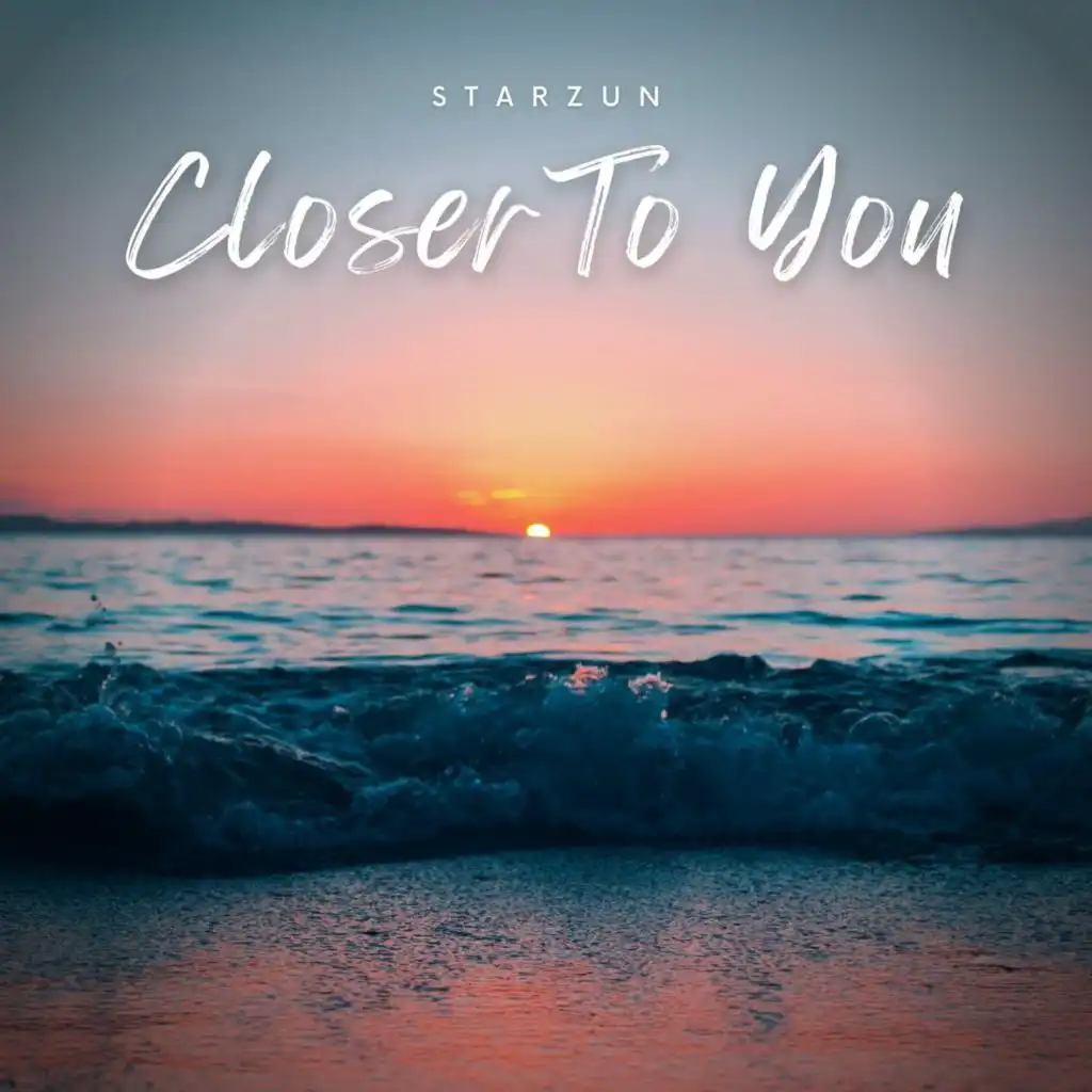 Closer to You