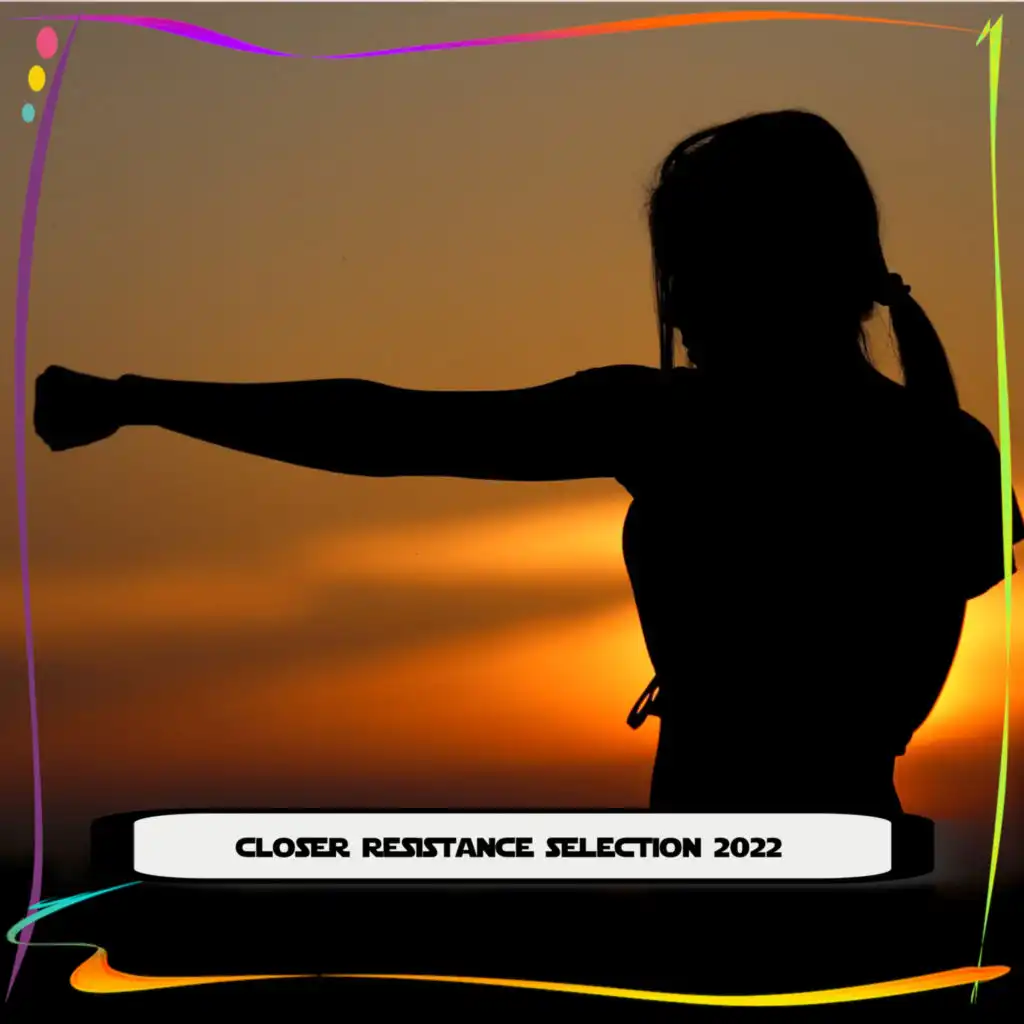 CLOSER RESISTANCE SELECTION 2022