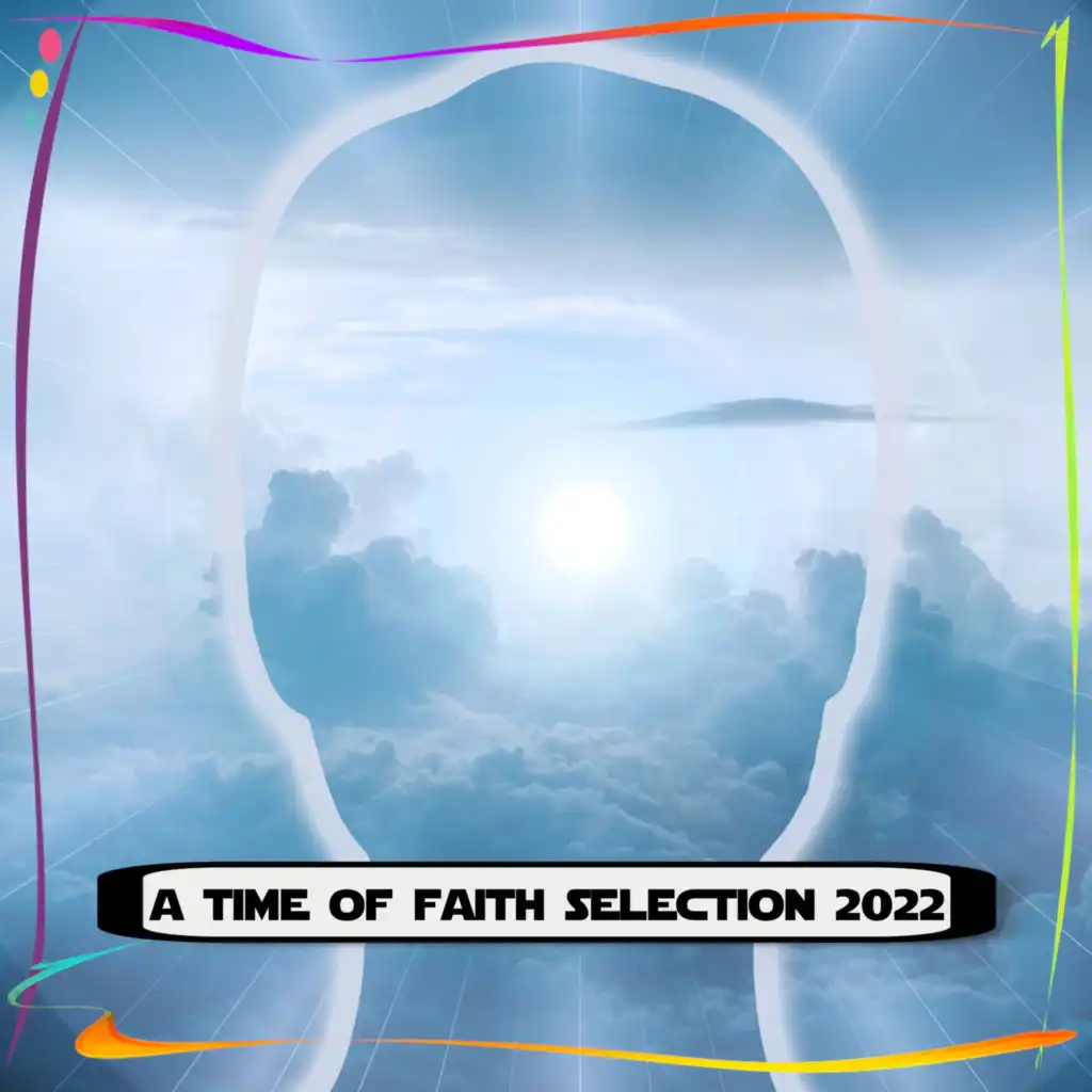 A TIME OF FAITH SELECTION 2022