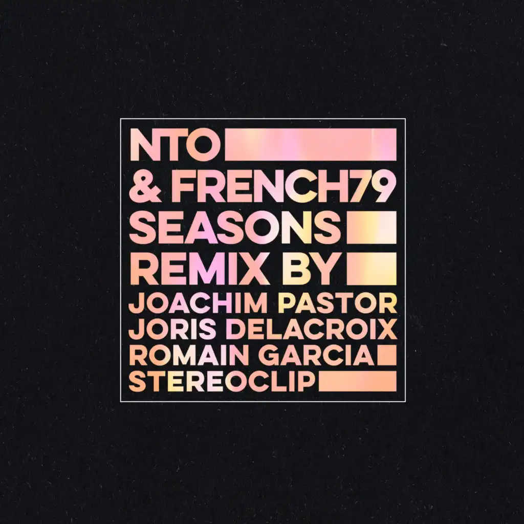 Seasons (Joachim Pastor, Joris Delacroix, Romain Garcia, Stereoclip Remix)