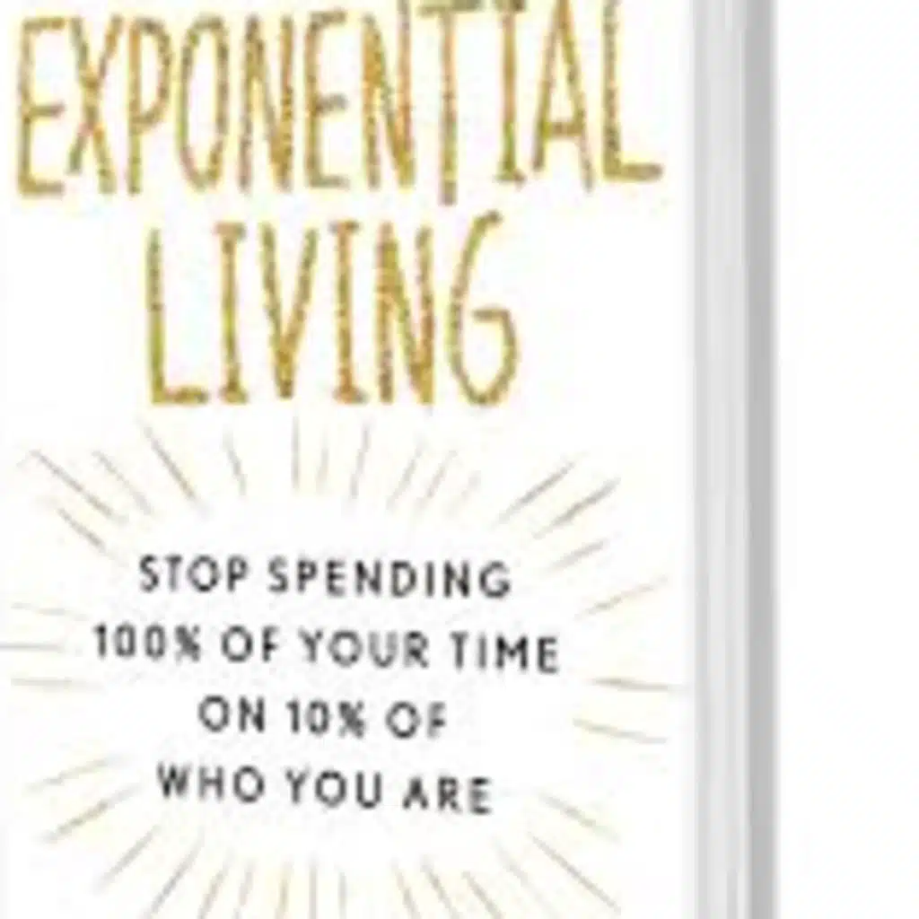 Exponential Living