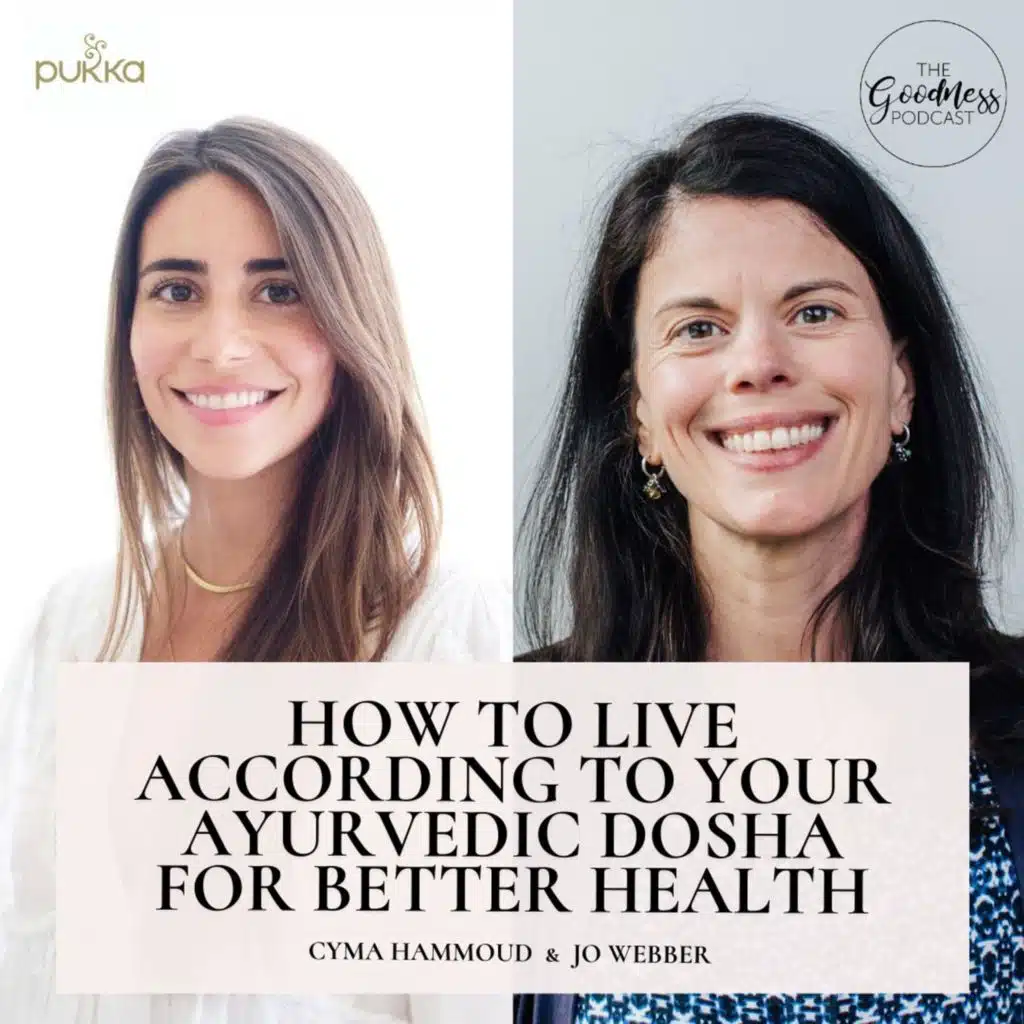 Cyma Hammoud & Jo Webber: How to Live According to Your Ayurvedic Dosha for Better Health