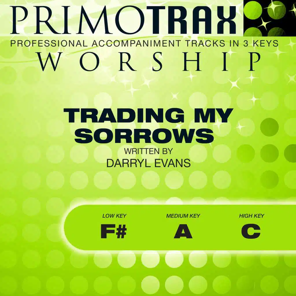 Trading My Sorrows (Worship Primotrax) [Performance Backing Tracks] - EP