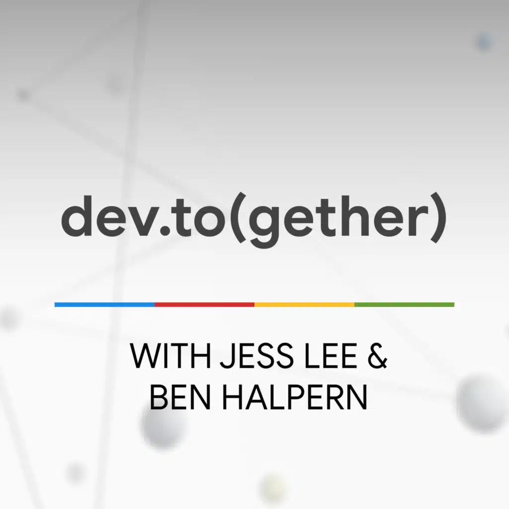DEV with Jess Lee & Ben Halpern - The State of the Web
