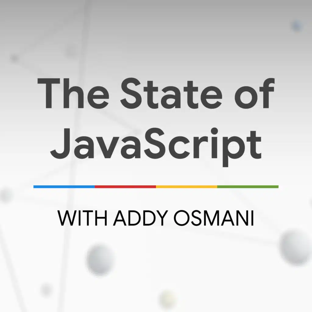 The State of JavaScript with Addy Osmani - The State of the Web