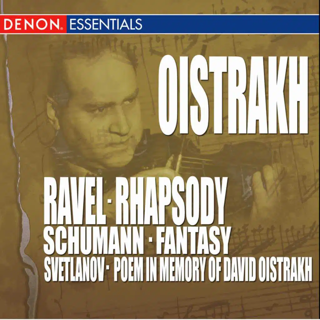 Ravel: Rhapsody - Schumann: Fantasy - Svetlanov: Poem In Memory of David Oistrakh (feat. Igor Oistrakh)