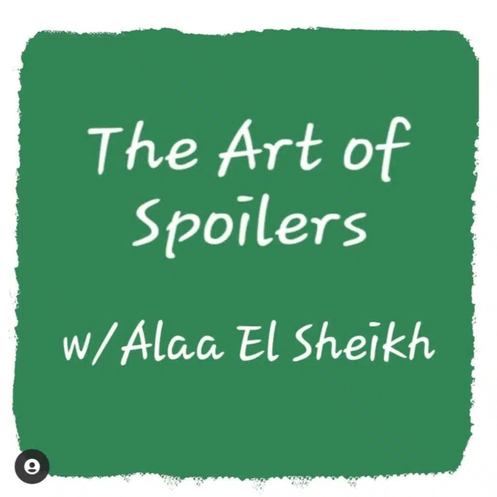 The Art of Spoilers/ فن حرق الأفلام و المسلسلات