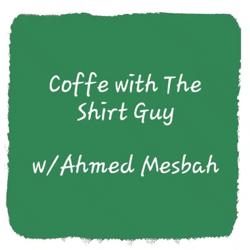 Coffee with The Shirt Guy/ قهوة مع الشيرت جاى