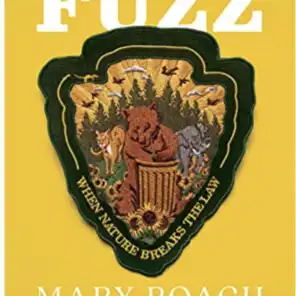 Episode 627: Mary Roach - Fuzz:  When Nature Breaks The Law