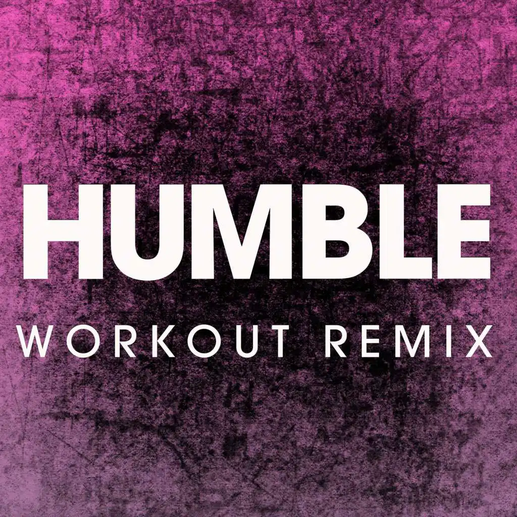 Humble. (Workout Remix)