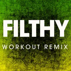 Filthy (Workout Remix)
