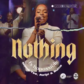 Nothing is Impossible (feat. Awipi & Rume) (Live)